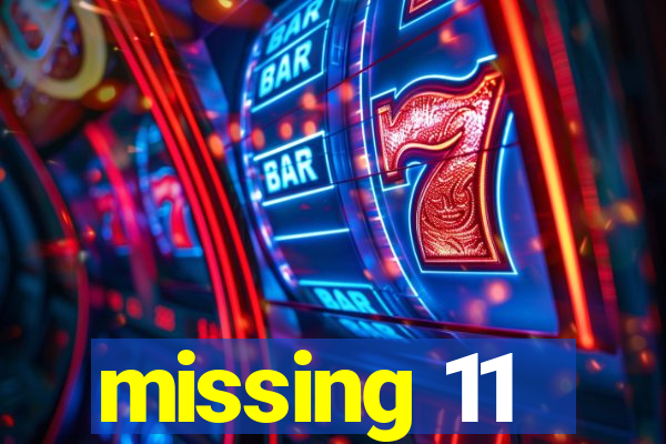 missing 11